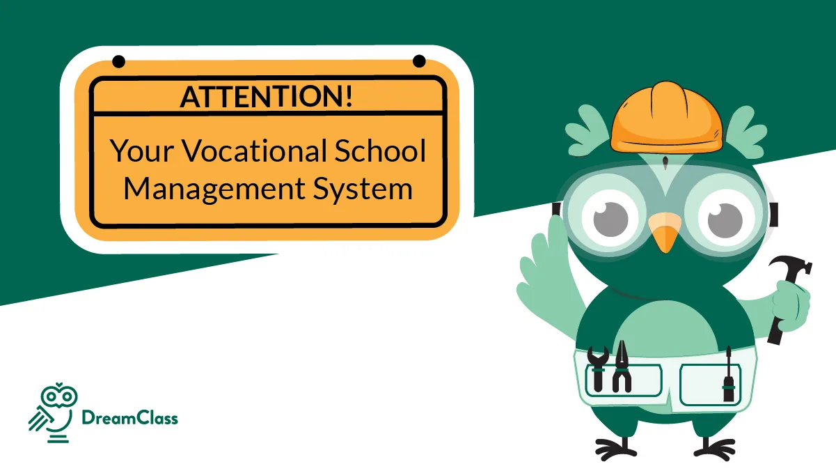 What Makes DreamClass an Ideal Vocational School Management System?