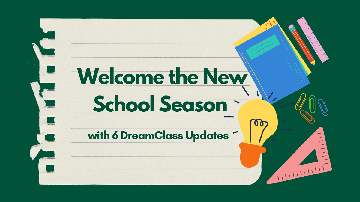 Welcome the New School Season with 6 DreamClass Updates