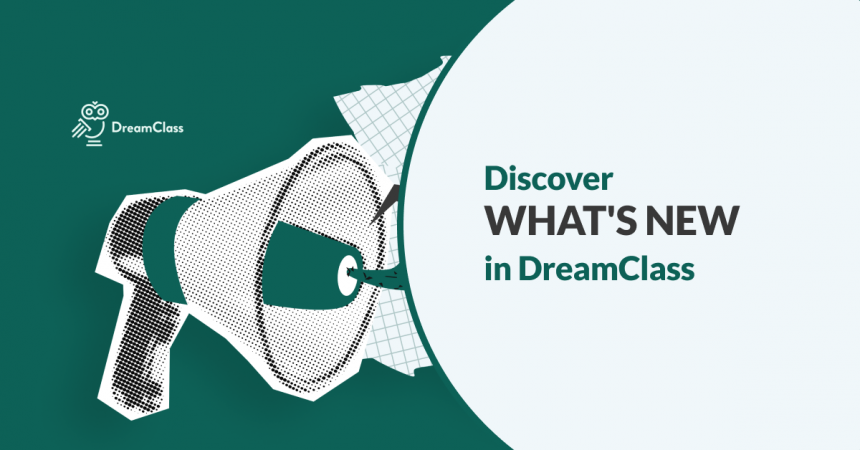 Announcing 6 updates in DreamClass that will upgrade your school management