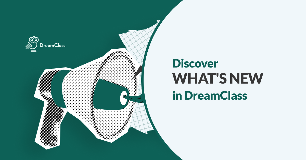 DreamClass Updates to Upgrade Your School Management