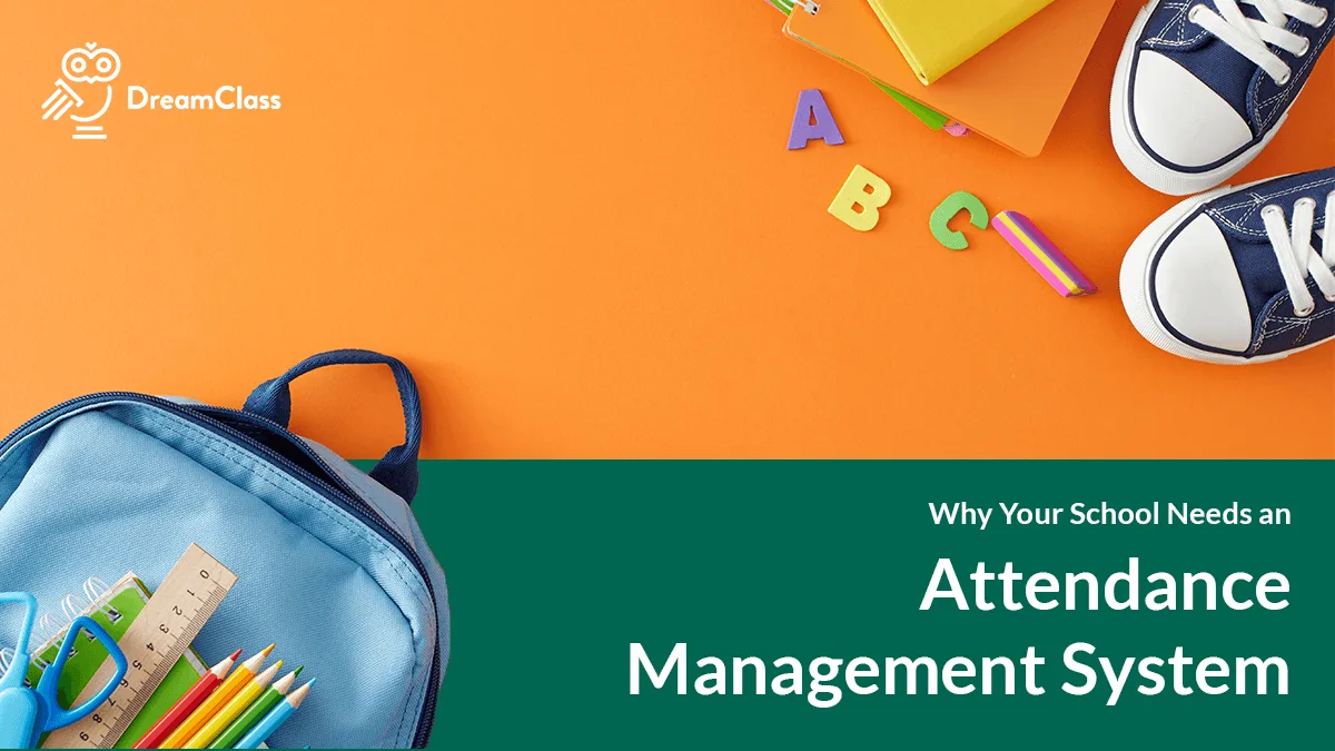 Why Your School Needs an Attendance Management System