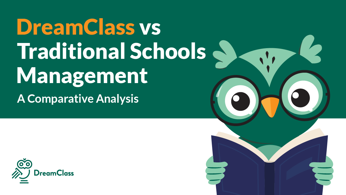 DreamClass vs. Traditional Schools Management: A Comparative Analysis