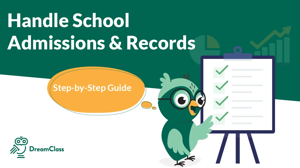 Handle School Admissions and Records: Step-by-Step Guide